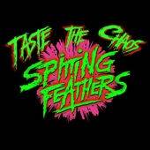 Spitting Feathers : Taste the Chaos